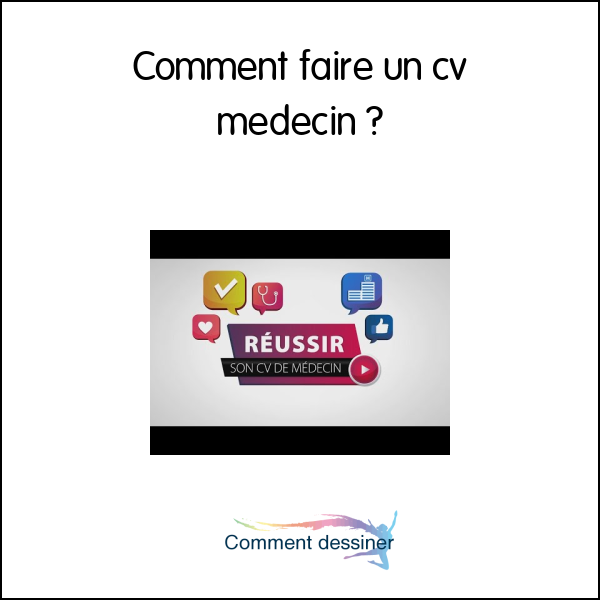 Comment faire un cv medecin